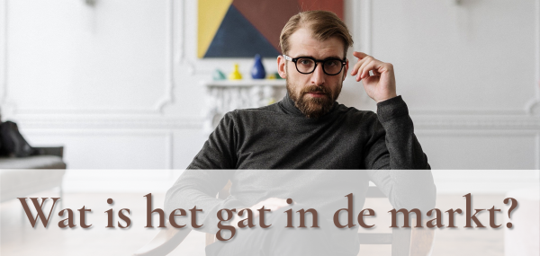 Wat is het gat in de markt?? – Pure inspiratie
